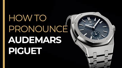 patek philippe proper pronunciation|how to say audemars piguet.